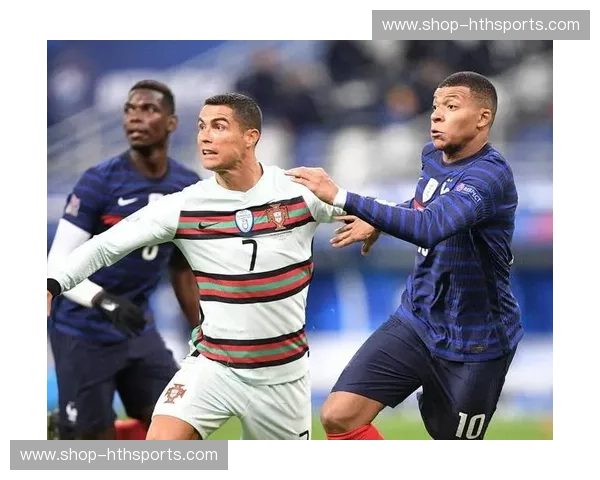 巅峰对决！法国vs葡萄牙视频直播：姆巴佩与C罗的宿命之战，谁能主宰欧洲之巅？